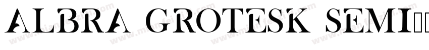 Albra Grotesk Semi字体转换